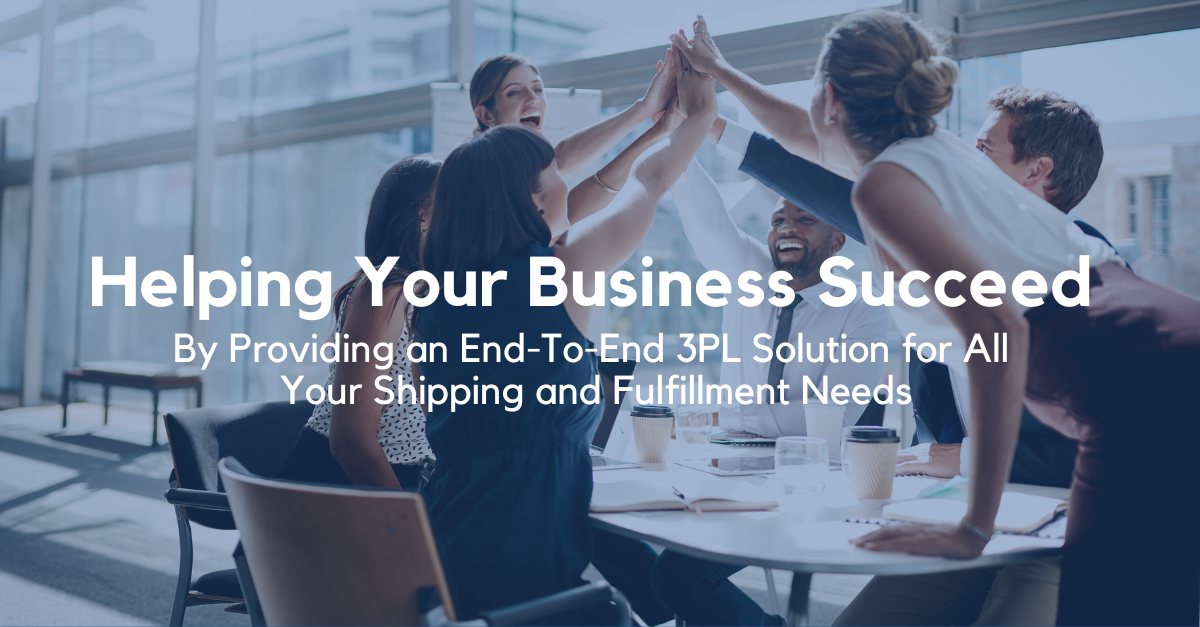 Helping Your Business Succeed By Providing An End-To-End 3PL Solution for All Your Shipping and Fulfillment Needs.