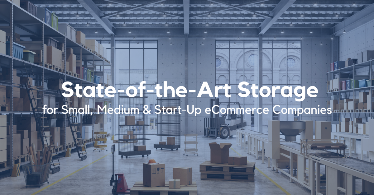 State-of-the-Art Storage for Small, Medium and Start-Up eCommerce Companies